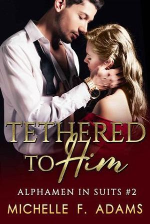 Tethered to Him by Michelle F. Adams