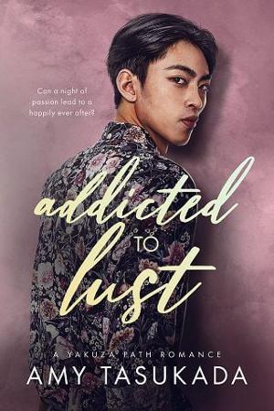 Addicted to Lust by Amy Tasukada