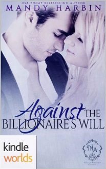 Against The Billionaire’s Will by Mandy Harbin