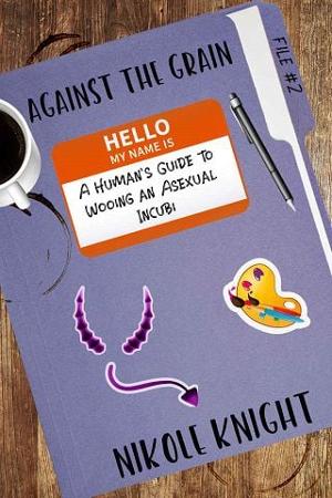 Against the Grain by Nikole Knight