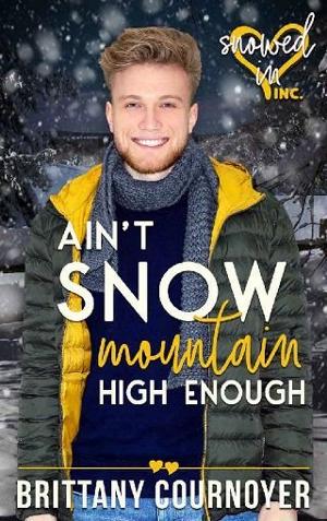 Ain’t Snow Mountain High Enough by Brittany Cournoyer