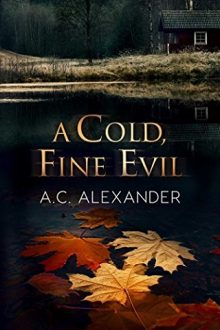 A Cold, Fine Evil by A.C. Alexander