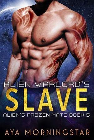 Alien Warlord’s Slave by Aya Morningstar