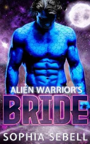 Alien Warrior’s Bride by Sophia Sebell