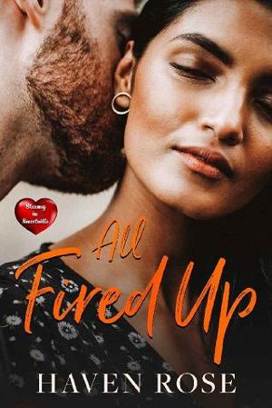 All Fired Up by Haven Rose