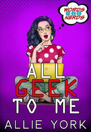 All Geek to Me by Allie York