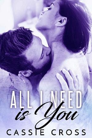 All I Need is You by Cassie Cross