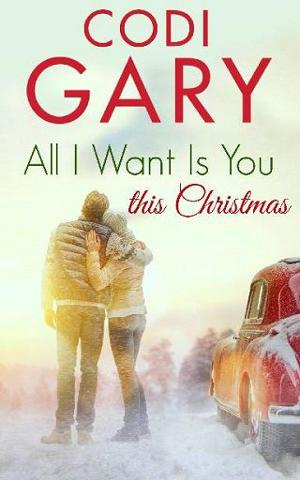 All I Want is You this Christmas by Codi Gary