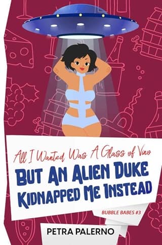 All I Wanted Was a Glass of Vino but an Alien Duke Kidnapped Me Instead by Petra Palerno