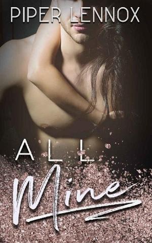 All Mine by Piper Lennox