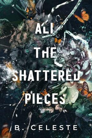 All the Shattered Pieces by B. Celeste