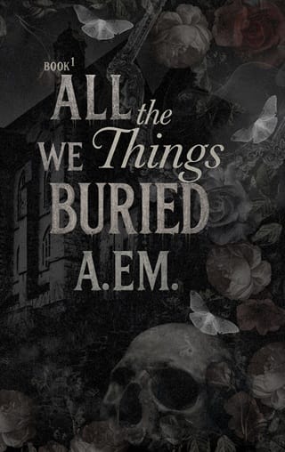 All the Things We Buried by A. eM.