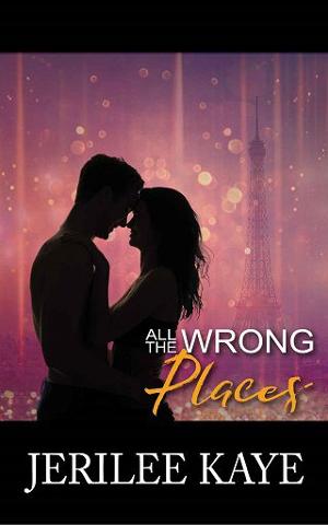 All the Wrong Places by Jerilee Kaye
