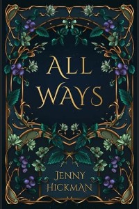 All Ways: To Win a Fae Heart by Jenny Hickman