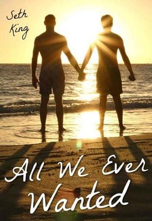 All We Ever Wanted by Seth King