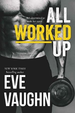 All Worked Up by Eve Vaughn