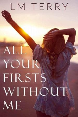 All Your Firsts Without Me by LM Terry