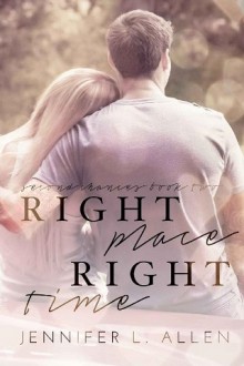 Right Place, Right Time (Second Chances #2) by Jennifer L. Allen