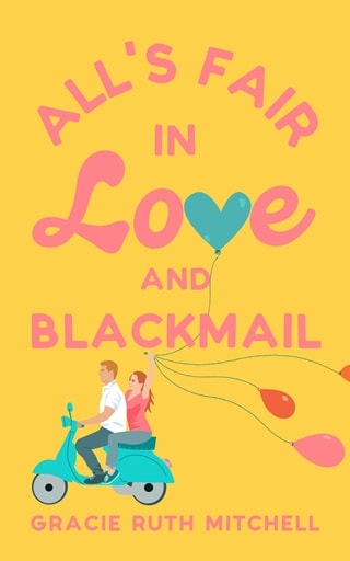 All’s Fair in Love and Blackmail by Gracie Ruth Mitchell