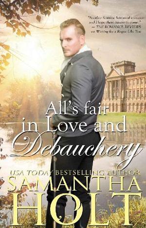 All’s Fair in Love and Debauchery by Samantha Holt