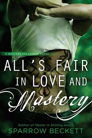 All’s Fair in Love and Mastery by Sparrow Beckett