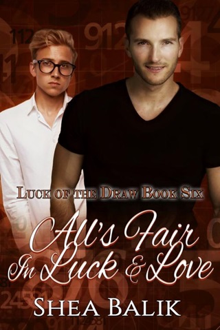 All’s Fair in Luck & Love by Shea Balik