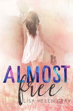 Almost Free by Lisa Helen Gray