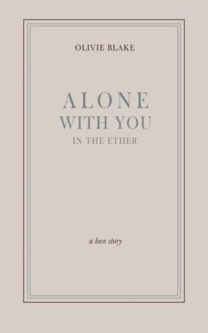 Alone With You in the Ether by Olivie Blake