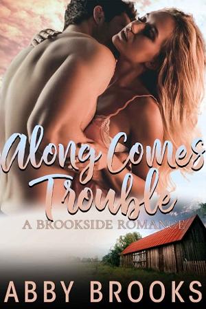 Along Comes Trouble by Abby Brooks