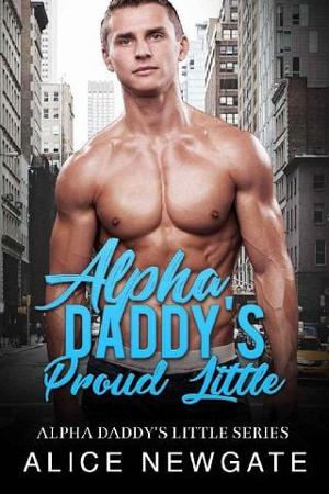 Alpha Daddy’s Proud Little by Alice Newgate