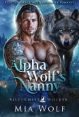 Alpha Wolf’s Nanny by Mia Wolf