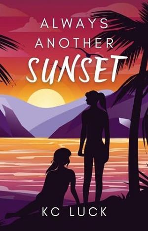 Always Another Sunset by KC Luck