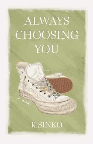 Always Choosing You by K. Sinko