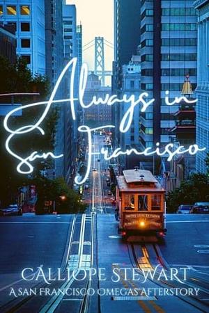 Always In San Francisco by Calliope Stewart