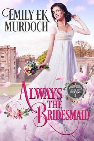 Always the Bridesmaid by Emily E K Murdoch