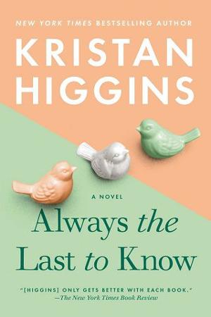 Download Always The Last To Know Kristan Higgins Free Books
