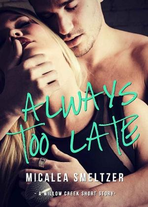 Always Too Late by Micalea Smeltzer - online free at Epub