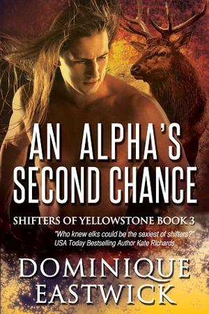An Alpha’s Second Chance by Dominique Eastwick