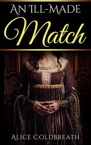 An Ill-Made Match by Alice Coldbreath