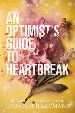 An Optimist’s Guide to Heartbreak by Jennifer Hartmann