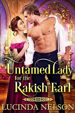 An Untamed Lady for the Rakish Earl by Lucinda Nelson