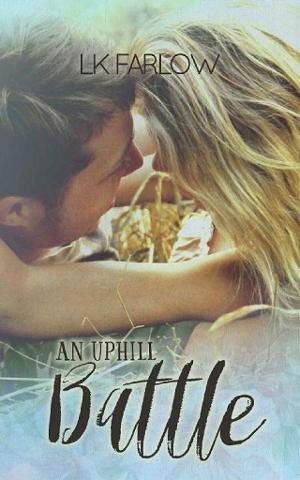 An Uphill Battle by LK Farlow
