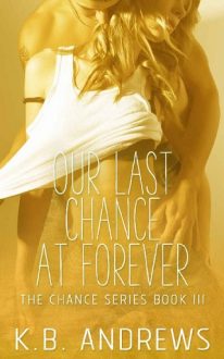 Our Last Chance at Forever by K.B. Andrews