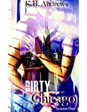 Dirty Chicago by K.B. Andrews