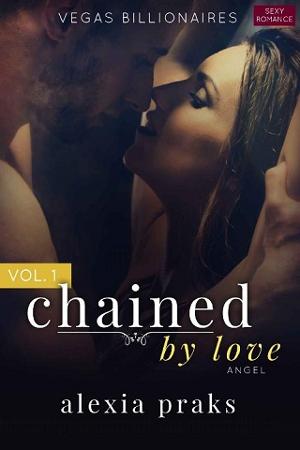 Chained by Love, Vol. 1: Angel by Alexia Praks