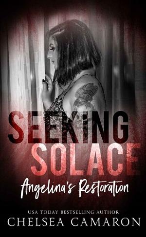 Seeking Solace: Angelina’s Restoration by Chelsea Camaron