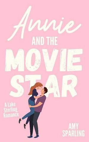 Annie and the Movie Star by Amy Sparling