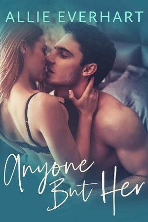 Anyone But Her by Allie Everhart