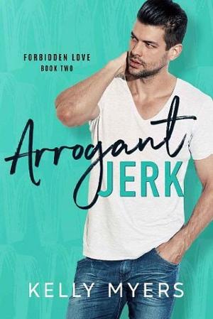 Arrogant Jerk by Kelly Myers