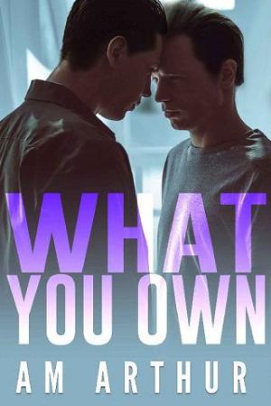 What You Own by A.M. Arthur